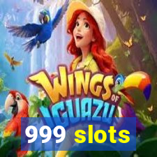 999 slots