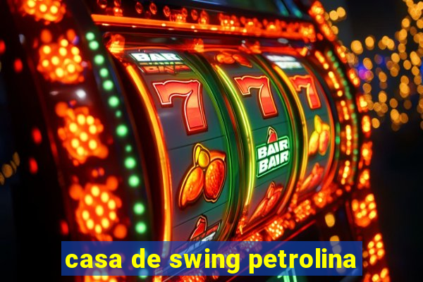 casa de swing petrolina