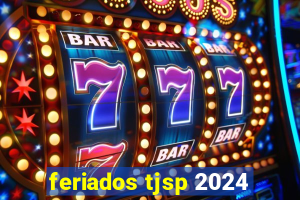 feriados tjsp 2024