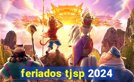 feriados tjsp 2024