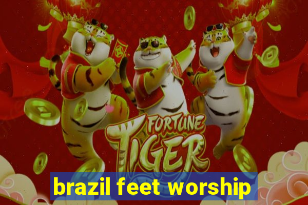 brazil feet worship