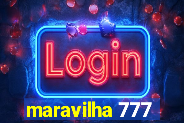 maravilha 777