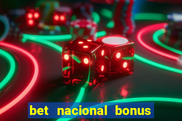 bet nacional bonus de boas vindas