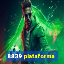 8839 plataforma