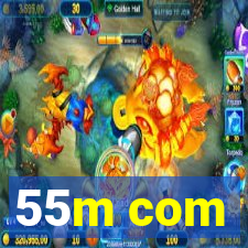 55m com