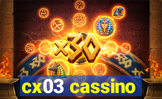 cx03 cassino