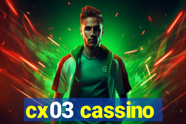 cx03 cassino