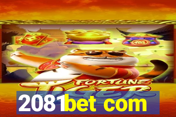 2081bet com