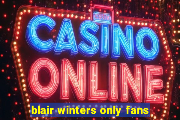 blair winters only fans