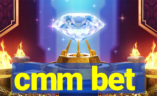 cmm bet