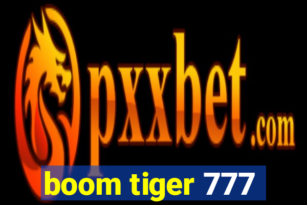 boom tiger 777