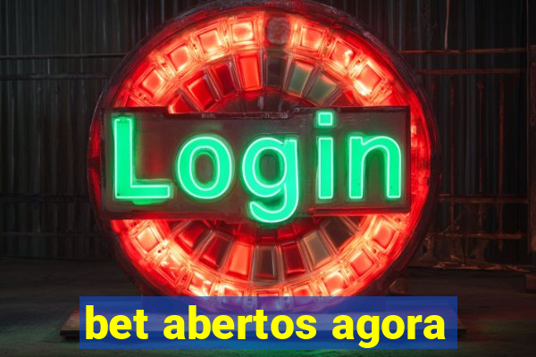 bet abertos agora