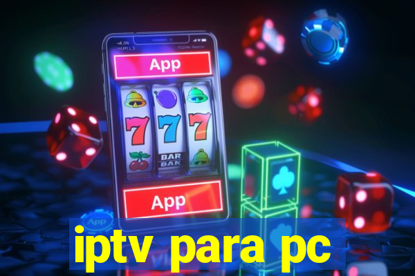 iptv para pc