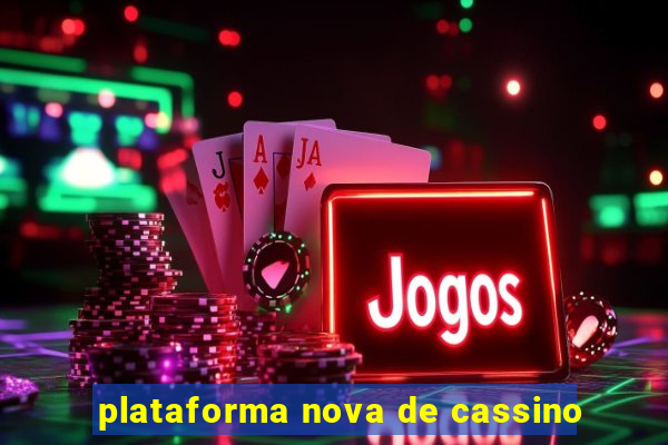 plataforma nova de cassino