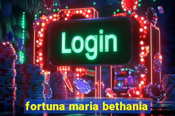 fortuna maria bethania