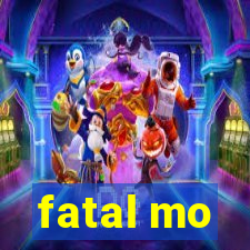 fatal mo