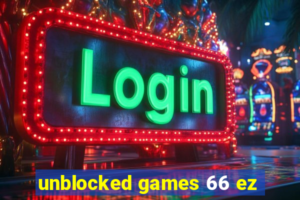 unblocked games 66 ez