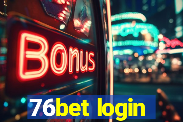 76bet login