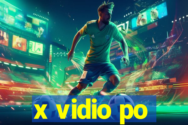 x vidio po