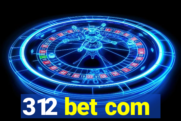 312 bet com