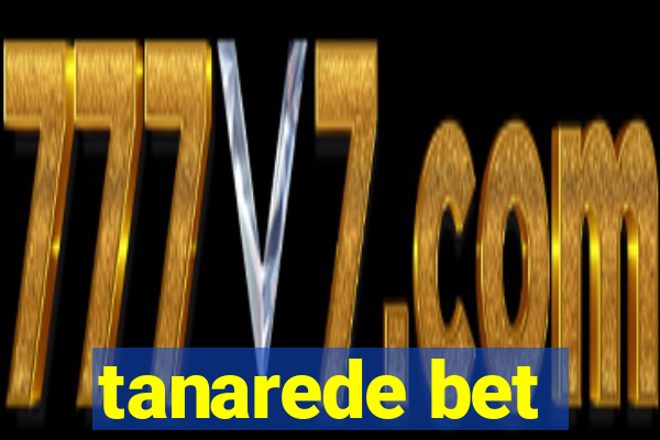 tanarede bet