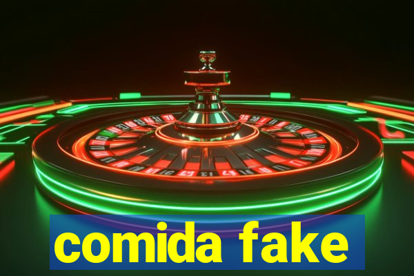 comida fake