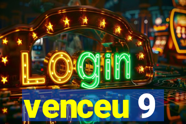 venceu 9