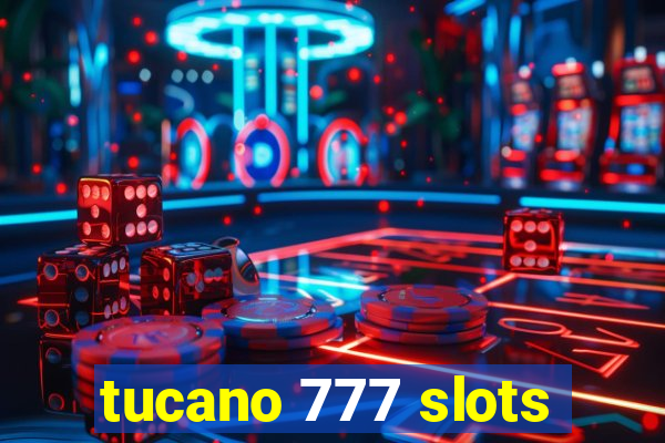 tucano 777 slots