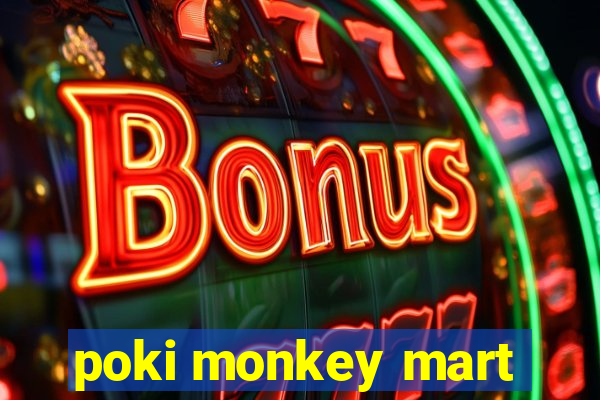 poki monkey mart