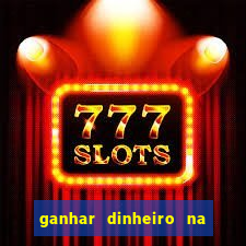 ganhar dinheiro na internet jogando
