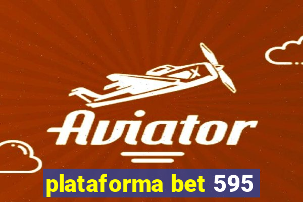 plataforma bet 595