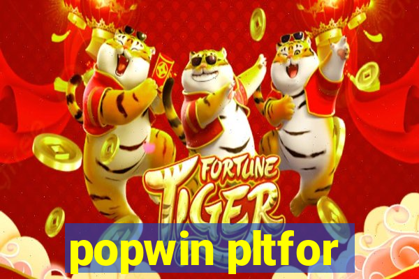 popwin pltfor