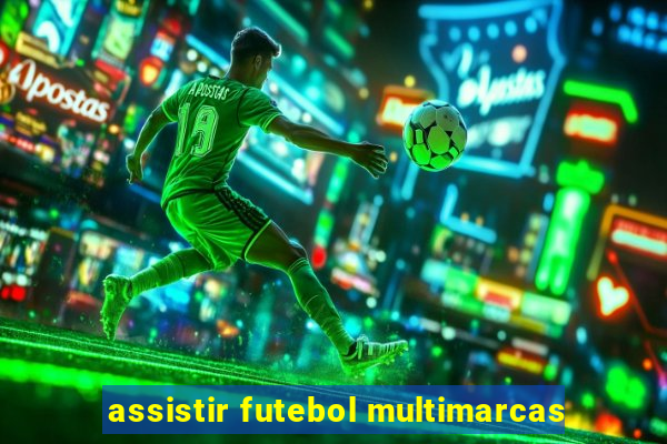 assistir futebol multimarcas