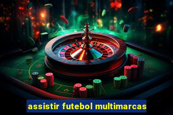 assistir futebol multimarcas