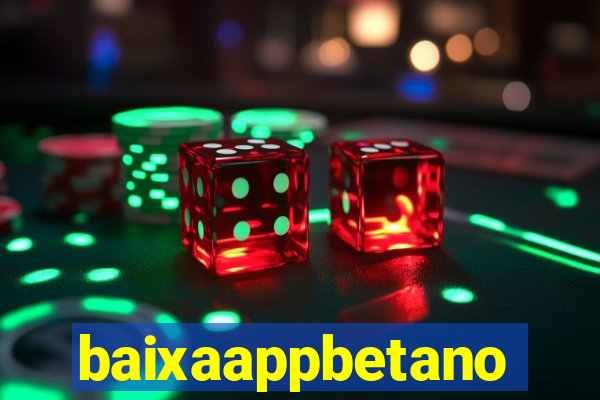 baixaappbetano
