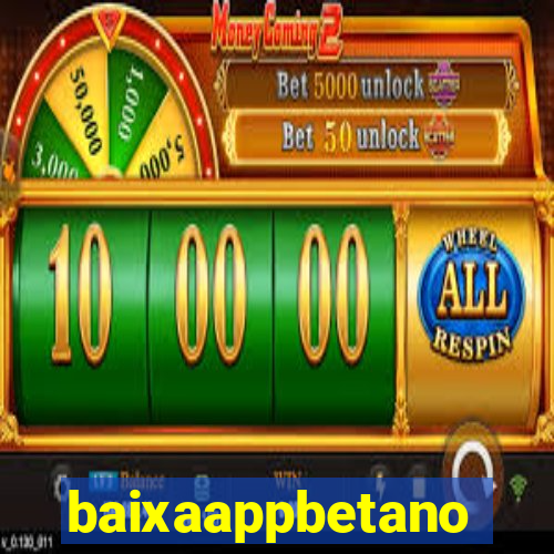 baixaappbetano