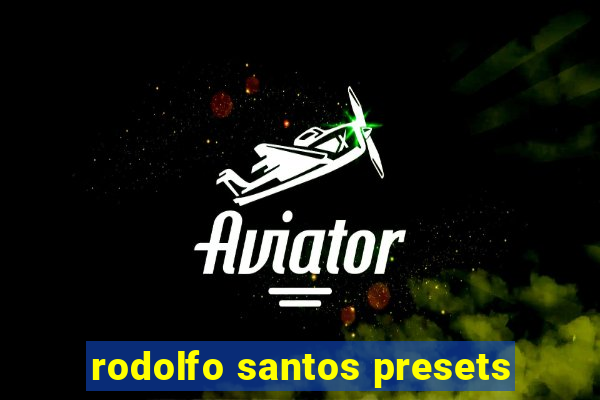 rodolfo santos presets