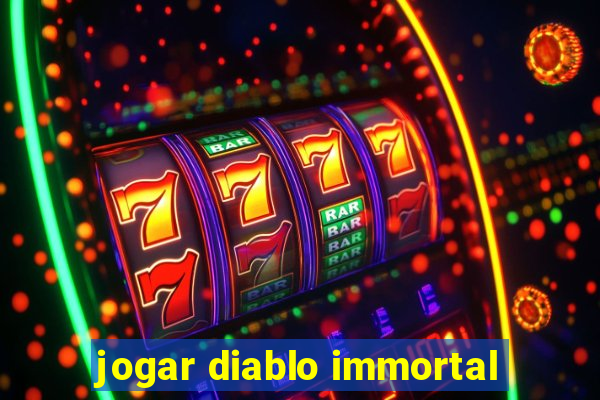 jogar diablo immortal