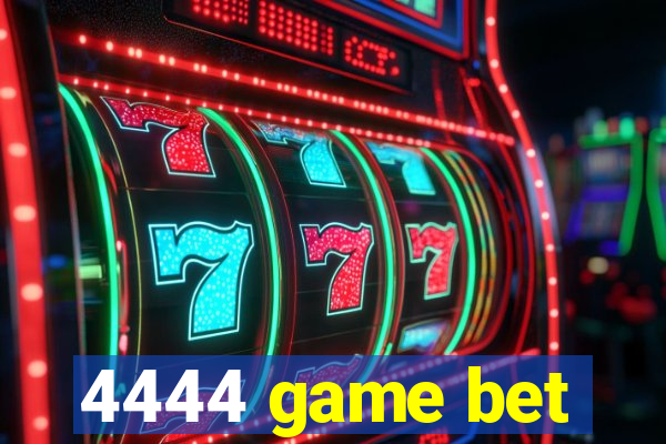4444 game bet