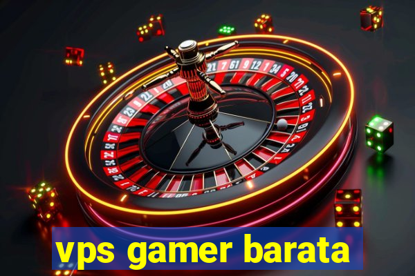 vps gamer barata