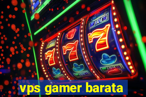 vps gamer barata