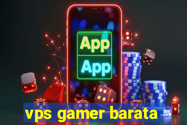 vps gamer barata