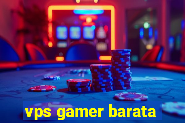 vps gamer barata