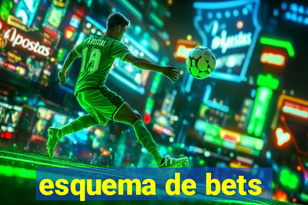 esquema de bets