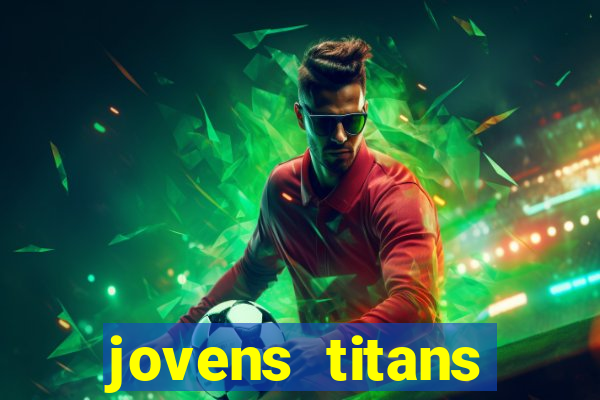 jovens titans cavando fortunas