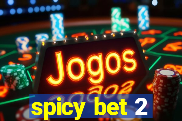 spicy bet 2