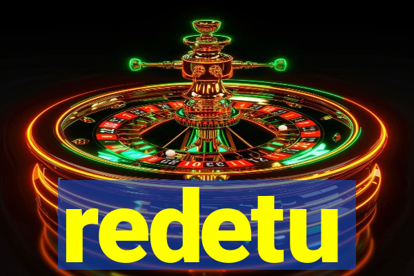 redetu