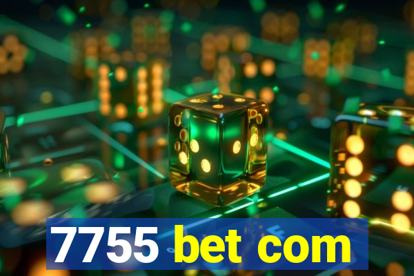 7755 bet com