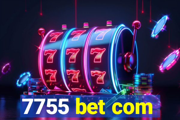 7755 bet com