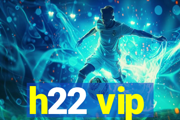h22 vip